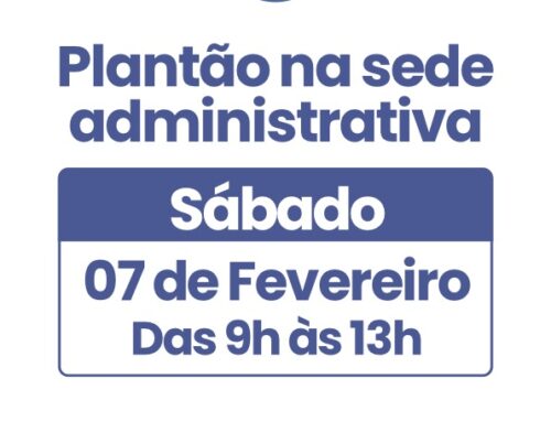 Plantão na Sede Administrativa